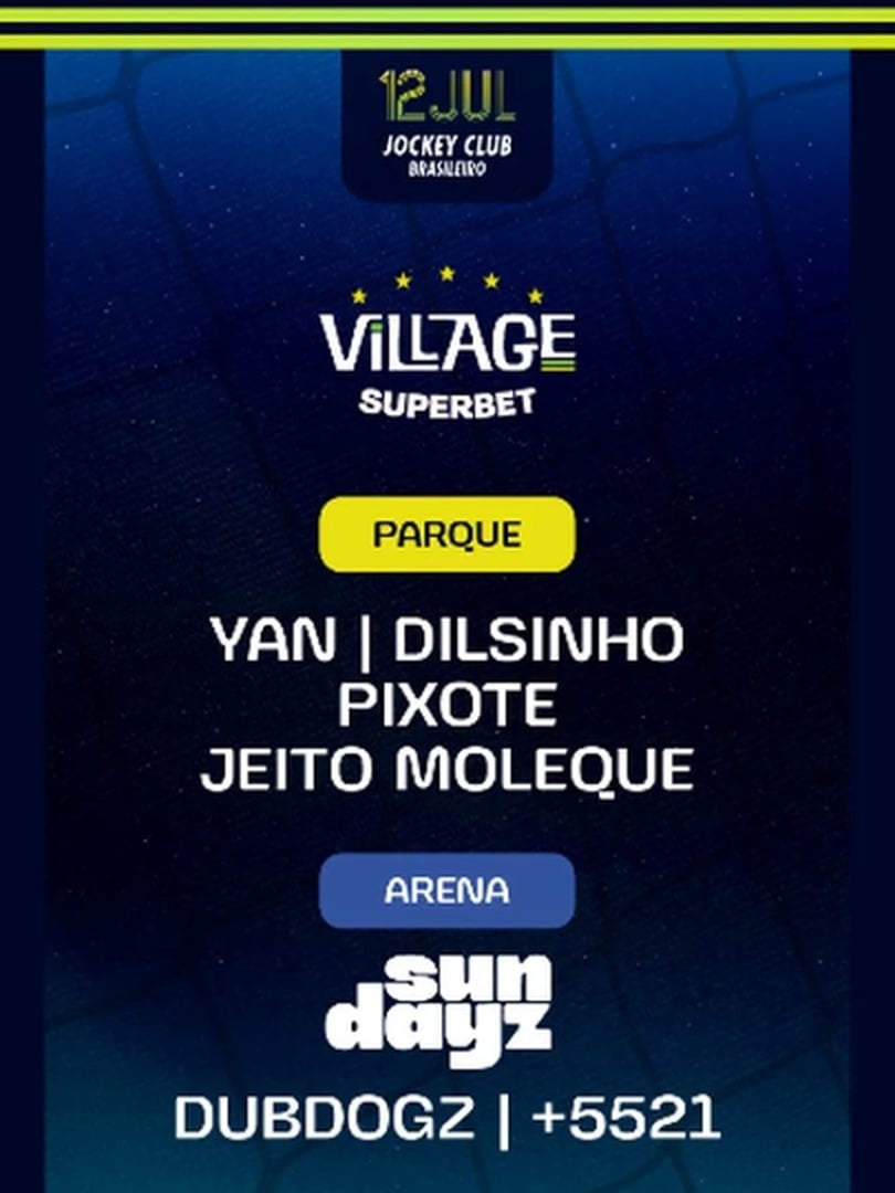 EL | Village 2026 : Village 2026 : Pixote, Yan, Dilsinho e Jeito Moleque (Parque) Sundayz c/ Dubdogz e +5521 (Arena)