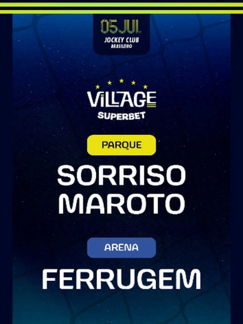 EL | Village 2026 : Sorriso Maroto (Parque) e Ferrugem (Arena)